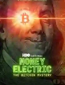 Money Electric: The Bitcoin Mystery 2024